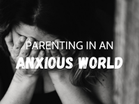 Parenting in an Anxious World Online Course