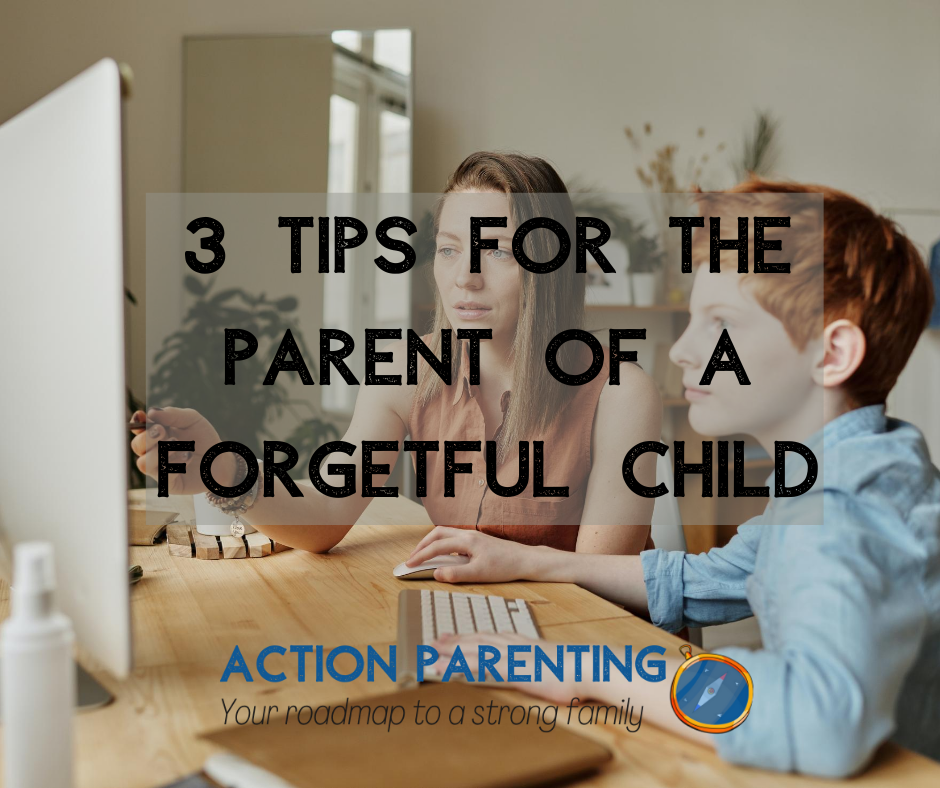 Parenting an forgetful child